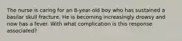 The nurse is caring for an 8-year-old boy who has sustained a basilar skull fracture. He is becoming increasingly drowsy and now has a fever. With what complication is this response associated?