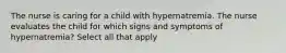 The nurse is caring for a child with hypernatremia. The nurse evaluates the child for which signs and symptoms of hypernatremia? Select all that apply