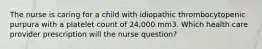 The nurse is caring for a child with idiopathic thrombocytopenic purpura with a platelet count of 24,000 mm3. Which health care provider prescription will the nurse question?