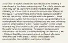 A nurse is caring for a child who was resuscitated following a near drowning in a home swimming pool. The child's parents ask what they can do to prevent another incident. Which of the following recommendations should the nurse make? (Select all that apply.) - Avoid drinking alcohol while supervising children who are swimming, unless multiple adults are present. - Avoid distracting activities like listening to music, using a cell phone, or reading books when supervising children who are near swimming pools or other bodies of water. - Gated isolation fences should separate any play area from the pool to keep children away from the water when not swimming. - All parents and caregivers should have certification in cardiopulmonary resuscitation (CPR). - Children should be supervised around pools and lakes only when they are in the water. - Formal swim lessons are recommended once children reach preschool age.