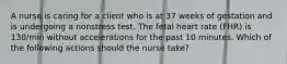 A nurse is caring for a client who is at 37 weeks of gestation and is undergoing a nonstress test. The fetal heart rate (FHR) is 130/min without accelerations for the past 10 minutes. Which of the following actions should the nurse take?