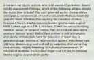 A nurse is caring for a client who is 42 weeks of gestation. Based on the assessment findings, which of the following actions should the nurse plan to take? (For each planned action choose either: anticipated, nonessential, or contraindicated) Medical History29-year-old client admitted this morning for induction of labor. Gravida 2 Para 1. Had an uncomplicated spontaneous vaginal birth 3 years ago of a 7 lb 4 oz infant. Client has no outstanding medical, social, or surgical history. Plan is to induce labor using oxytocin Nurses' Notes 0600:Client arrives to unit ambulatory and stable. Verbalizes is here for induction of labor due to gestational age. Electronic fetal monitor applied. Fetal heart rate 142/min. Abdomen gravid and soft to palpation. Denies having contractions, vaginal bleeding, or rupture of membranes. IV infusion of dextrose 5% lactated ringer's at 125 mL/hr initiated. Sterile vaginal examination perfor