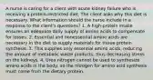 A nurse is caring for a client with acute kidney failure who is receiving a protein-restricted diet. The client asks why this diet is necessary. What information should the nurse include in a response to the client's questions? 1. A high-protein intake ensures an adequate daily supply of amino acids to compensate for losses. 2. Essential and nonessential amino acids are necessary in the diet to supply materials for tissue protein synthesis. 3. This supplies only essential amino acids, reducing the amount of metabolic waste products, thus decreasing stress on the kidneys. 4. Urea nitrogen cannot be used to synthesize amino acids in the body, so the nitrogen for amino acid synthesis must come from the dietary protein.