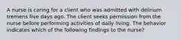 A nurse is caring for a client who was admitted with delirium tremens five days ago. The client seeks permission from the nurse before performing activities of daily living. The behavior indicates which of the following findings to the nurse?