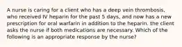 A nurse is caring for a client who has a deep vein thrombosis, who received IV heparin for the past 5 days, and now has a new prescription for oral warfarin in addition to the heparin. the client asks the nurse if both medications are necessary. Which of the following is an appropriate response by the nurse?