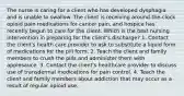 The nurse is caring for a client who has developed dysphagia and is unable to swallow. The client is receiving around-the-clock opioid pain medications for cancer pain, and hospice has recently begun to care for the client. Which is the best nursing intervention in preparing for the client's discharge? 1. Contact the client's health care provider to ask to substitute a liquid form of medications for the pill form. 2. Teach the client and family members to crush the pills and administer them with applesauce. 3. Contact the client's healthcare provider to discuss use of transdermal medications for pain control. 4. Teach the client and family members about addiction that may occur as a result of regular opioid use.