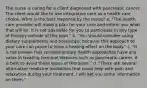 The nurse is caring for a client diagnosed with pancreatic cancer. The client would like to use integrative care as a health care choice. What is the best response by the nurse? a. "The health care provider will make a plan for your care and inform you what that will be. It is not advisable for you to participate in any type of therapy outside of this plan." b. "You should consider using dietary supplements and botanicals, because this approach to your care can prove to have a healing effect on the body." c. "It is not proven that complementary health approaches have any value in treating terminal illnesses such as pancreatic cancer. It is best to avoid those types of therapies." d. "There are several alternative medicine modalities that could help with pain and relaxation during your treatment. I will get you some information on them."