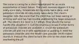 The nurse is caring for a client hospitalized for an acute exacerbation of heart failure. The client receives digoxin 0.5 mg orally once daily, furosemide 40 mg orally twice daily, and potassium chloride 20 mEq orally twice daily. The client's daughter tells the nurse that the client has not been eating or drinking well and has had trouble swallowing the large potassium pill. The client's K+ level is 3.7 mEq/L. How should the nurse handle this situation? 1. Call the pharmacy to see if other forms of potassium chloride are available 2. Crush the potassium chloride pill and mix it with applesauce or pudding 3. Hold the potassium chloride until the health care provider (HCP) makes rounds 4. Instruct the client to tuck the chin to the chest when swallowing the pill