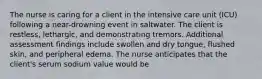 The nurse is caring for a client in the intensive care unit (ICU) following a near-drowning event in saltwater. The client is restless, lethargic, and demonstrating tremors. Additional assessment findings include swollen and dry tongue, flushed skin, and peripheral edema. The nurse anticipates that the client's serum sodium value would be