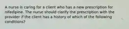 A nurse is caring for a client who has a new prescription for nifedipine. The nurse should clarify the prescription with the provider if the client has a history of which of the following conditions?