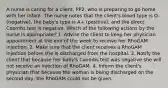 A nurse is caring for a client, PP2, who is preparing to go home with her infant. The nurse notes that the client's blood type is O- (negative), the baby's type is A+ (positive), and the direct Coombs test is negative. Which of the following actions by the nurse is appropriate? 1. Advise the client to keep her physician appointment at the end of the week to receive her RhoGAM injection. 2. Make sure that the client receives a RhoGAM injection before she is discharged from the hospital. 3. Notify the client that because her baby's Coombs test was negative she will not receive an injection of RhoGAM. 4. Inform the client's physician that because the woman is being discharged on the second day, the RhoGAM could not be given.