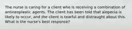 The nurse is caring for a client who is receiving a combination of antineoplastic agents. The client has been told that alopecia is likely to occur, and the client is tearful and distraught about this. What is the nurse's best response?