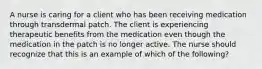 A nurse is caring for a client who has been receiving medication through transdermal patch. The client is experiencing therapeutic benefits from the medication even though the medication in the patch is no longer active. The nurse should recognize that this is an example of which of the following?