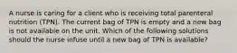 A nurse is caring for a client who is receiving total parenteral nutrition (TPN). The current bag of TPN is empty and a new bag is not available on the unit. Which of the following solutions should the nurse infuse until a new bag of TPN is available?