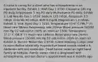 A nurse is caring for a client who has schizophrenia in an inpatient facility. Exhibit 1: MAR Day 1 0730: Clozapine 100 mg PO daily Aripiprazole 5 mg PO daily Multivitamin PO daily Exhibit 2: Lab Results Day 1 0730: Sodium 125 mEq/L Potassium 3.5 mEq/L Chloride 90 mEq/L BUN 8 mg/dL Magnesium 1.2 mEq/L Exhibit 3: Vital Signs Day 1 1230: Temperature 37.6° C (99.7° F) Heart rate 98/min Respiratory rate 20/min Blood pressure 142/92 mm Hg O2 saturation 100% on room air 1500: Temperature 37.1° C (98.8° F) Heart rate 104/min Respiratory rate 24/min Blood pressure 150/90 mm Hg O2 saturation 100% on room air Exhibit 4: Nurses' Notes Day 1 0730: Client sleeping. Lungs clear to auscultation bilaterally. Hyperactive bowel sounds noted x 4. Abdomen soft and nontender. Small bruise noted on right hand. Family at bedside. Family states client is diagnosed with schizophrenia, and last doctor's appointment was 6 months ago