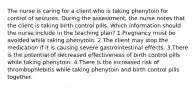 The nurse is caring for a client who is taking phenytoin for control of seizures. During the assessment, the nurse notes that the client is taking birth control pills. Which information should the nurse include in the teaching plan? 1.Pregnancy must be avoided while taking phenytoin. 2.The client may stop the medication if it is causing severe gastrointestinal effects. 3.There is the potential of decreased effectiveness of birth control pills while taking phenytoin. 4.There is the increased risk of thrombophlebitis while taking phenytoin and birth control pills together.