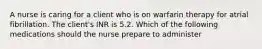 A nurse is caring for a client who is on warfarin therapy for atrial fibrillation. The client's INR is 5.2. Which of the following medications should the nurse prepare to administer