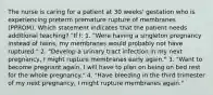 The nurse is caring for a patient at 30 weeks' gestation who is experiencing preterm premature rupture of membranes (PPROM). Which statement indicates that the patient needs additional teaching? "If I: 1. "Were having a singleton pregnancy instead of twins, my membranes would probably not have ruptured." 2. "Develop a urinary tract infection in my next pregnancy, I might rupture membranes early again." 3. "Want to become pregnant again, I will have to plan on being on bed rest for the whole pregnancy." 4. "Have bleeding in the third trimester of my next pregnancy, I might rupture membranes again."