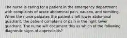 The nurse is caring for a patient in the emergency department with complaints of acute abdominal pain, nausea, and vomiting. When the nurse palpates the patient's left lower abdominal quadrant, the patient complains of pain in the right lower quadrant. The nurse will document this as which of the following diagnostic signs of appendicitis?