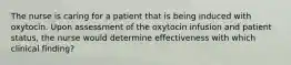 The nurse is caring for a patient that is being induced with oxytocin. Upon assessment of the oxytocin infusion and patient status, the nurse would determine effectiveness with which clinical finding?