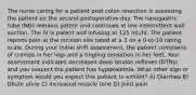 The nurse caring for a patient post colon resection is assessing the patient on the second postoperative day. The nasogastric tube (NG) remains patent and continues at low intermittent wall suction. The IV is patent and infusing at 125 mL/hr. The patient reports pain at the incision site rated at a 3 on a 0-to-10 rating scale. During your initial shift assessment, the patient complains of cramps in her legs and a tingling sensation in her feet. Your assessment indicates decreased deep tendon reflexes (DTRs) and you suspect the patient has hypokalemia. What other sign or symptom would you expect this patient to exhibit? A) Diarrhea B) Dilute urine C) Increased muscle tone D) Joint pain