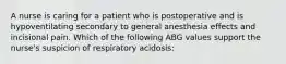 A nurse is caring for a patient who is postoperative and is hypoventilating secondary to general anesthesia effects and incisional pain. Which of the following ABG values support the nurse's suspicion of respiratory acidosis: