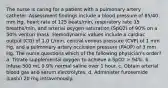 The nurse is caring for a patient with a pulmonary artery catheter. Assessment findings include a blood pressure of 85/40 mm Hg, heart rate of 125 beats/min, respiratory rate 35 breaths/min, and arterial oxygen saturation (SpO2) of 90% on a 50% venturi mask. Hemodynamic values include a cardiac output (CO) of 1.0 L/min, central venous pressure (CVP) of 1 mm Hg, and a pulmonary artery occlusion pressure (PAOP) of 3 mm Hg. The nurse questions which of the following physician's order? a. Titrate supplemental oxygen to achieve a SpO2 > 94%. b. Infuse 500 mL 0.9% normal saline over 1 hour. c. Obtain arterial blood gas and serum electrolytes. d. Administer furosemide (Lasix) 20 mg intravenously.