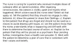 The nurse is caring for a patient who received multiple doses of naloxone after an opioid overdose. After regaining consciousness, the patient is visibly upset and regrets what happened. Which actions would the nurse take? Select all that apply. a). Tell the patient that they should not engage in risky behavior. b). Allow the patient to share their feelings. c). Explain to the patient that drugs are illegal and should not be used as a means to avoid dealing with issues. d). Let the patient know that the nurse understands what is happening and will work with them to determine the best course of action. e). Explain to the patient that they will be placed on a psychiatric floor pending further investigation from a health care provider. f). Work with the patient to determine a plan of care that is consistent with their values and beliefs.