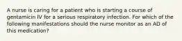 A nurse is caring for a patient who is starting a course of gentamicin IV for a serious respiratory infection. For which of the following manifestations should the nurse monitor as an AD of this medication?