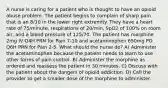 A nurse is caring for a patient who is thought to have an opioid abuse problem. The patient begins to complain of sharp pain that is an 8/10 in the lower right extremity. They have a heart rate of 75/minute, respirations of 20/min, SpO2 of 100% on room air, and a blood pressure of 125/70. The patient has morphine 2mg IV Q4H PRN for Pain 7-10 and acetaminophen 650mg PO Q6H PRN for Pain 2-5. What should the nurse do? A) Administer the acetaminophen because the patient needs to learn to use other forms of pain control. B) Administer the morphine as ordered and reassess the patient in 30 minutes. C) Discuss with the patient about the dangers of opioid addiction. D) Call the provider to get a smaller dose of the morphine to administer.