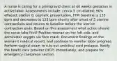 A nurse is caring for a primigravid client at 40 weeks gestation in active labor. Assessments include: cervix 5 cm dilated; 90% effaced; station 0; cephalic presentation, FHR baseline is 135 bpm and decreases to 125 bpm shortly after onset of 5 uterine contractions and returns to baseline before the uterine contraction ends. Based on this assessment what action should the nurse take first? Position woman on her left side, and administer oxygen via face mask. Document findings on the woman's medical record, and continue to monitor labor progress. Perform vaginal exam to rule out umbilical cord prolapse. Notify the health care provider (HCP) immediately, and prepare for emergency caesarean section.