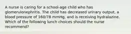 A nurse is caring for a school-age child who has glomerulonephritis. The child has decreased urinary output, a blood pressure of 160/78 mmHg, and is receiving hydralazine. Which of the following lunch choices should the nurse recommend?