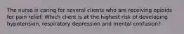 The nurse is caring for several clients who are receiving opioids for pain relief. Which client is at the highest risk of developing hypotension, respiratory depression and mental confusion?