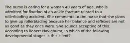 The nurse is caring for a woman 40 years of age, who is admitted for fixation of an ankle fracture related to a rollerblading accident. She comments to the nurse that she plans to give up rollerblading because her balance and reflexes are not as good as they once were. She sounds accepting of this. According to Robert Havighurst, in which of the following developmental stages is this client?