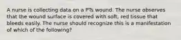 A nurse is collecting data on a PTs wound. The nurse observes that the wound surface is covered with soft, red tissue that bleeds easily. The nurse should recognize this is a manifestation of which of the following?