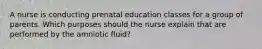 A nurse is conducting prenatal education classes for a group of parents. Which purposes should the nurse explain that are performed by the amniotic fluid?