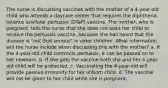 The nurse is discussing vaccines with the mother of a 4-year-old child who attends a daycare center that requires the diphtheria, tetanus acellular pertussis (DTaP) vaccine. The mother, who is pregnant, tells the nurse that she does not want her child to receive the pertussis vaccine, because she has heard that the disease is "not that serious" in older children. What information will the nurse include when discussing this with the mother? a. If the 4-year-old child contracts pertussis, it can be passed on to her newborn. b. If she gets the vaccine both she and her 4-year-old child will be protected. c. Vaccinating the 4-year-old will provide passive immunity for her unborn child. d. The vaccine will not be given to her child while she is pregnant.