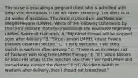 The nurse is educating a pregnant client who is admitted with deep vein thrombosis in her left lower extremity. The client is at 24 weeks of gestation. The client is placed on Low Molecular Weight Heparin (LMWH). Which of the following statements by the client indicate that she understands the education regarding LMWH? Select all that apply. A. "My blood thinner will be stopped soon after delivery." B. "Since I am on LMWH, I must have a planned cesarean section." C. "I hate injections. I will likely switch to warfarin after delivery." D. "There is an increased risk of fractures with long term LMWH therapy." E. "If I notice blisters or black-red areas at the injection site, then I will hold LMWH and immediately contact the doctor." F. "If I decide to switch to warfarin after delivery, then I should not breastfeed."