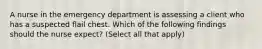 A nurse in the emergency department is assessing a client who has a suspected flail chest. Which of the following findings should the nurse expect? (Select all that apply)