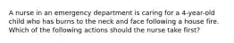 A nurse in an emergency department is caring for a 4-year-old child who has burns to the neck and face following a house fire. Which of the following actions should the nurse take first?