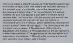 The nurse enters a patient's room and finds that the patient was incontinent of liquid stool. The patient has recurrent redness in the perineal area, and there is concern that the patient is developing a pressure ulcer. The nurse cleanses the patient, inspects the skin, and applies a skin barrier ointment to the perineal area. The nurse then calls the ostomy and wound care specialist and asks the specialist to visit the patient to recommend skin care measures. Which statements describe the nurse's actions? Select all that apply. 1 The cleansing of the skin is a direct care measure. 2 The cleansing of the skin is a dependent care measure. 3 The application of the skin barrier is a direct care measure. 4 The application of the skin barrier is a dependent care measure. 5 The call to the ostomy and wound care specialist is an indirect care measure.