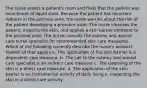 The nurse enters a patient's room and finds that the patient was incontinent of liquid stool. Because the patient has recurrent redness in the perineal area, the nurse worries about the risk of the patient developing a pressure ulcer. The nurse cleanses the patient, inspects the skin, and applies a skin barrier ointment to the perineal area. The nurse consults the ostomy and wound care nurse specialist for recommended skin care measures. Which of the following correctly describe the nurse's actions? (Select all that apply.) a. The application of the skin barrier is a dependent care measure. b. The call to the ostomy and wound care specialist is an indirect care measure c. The cleansing of the skin is a direct care measure. d. The application of the skin barrier is an instrumental activity of daily living e. Inspecting the skin in a direct care activity.