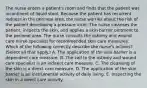 The nurse enters a patient's room and finds that the patient was incontinent of liquid stool. Because the patient has recurrent redness in the perineal area, the nurse worries about the risk of the patient developing a pressure ulcer. The nurse cleanses the patient, inspects the skin, and applies a skin barrier ointment to the perineal area. The nurse consults the ostomy and wound care nurse specialist for recommended skin care measures. Which of the following correctly describe the nurse's actions? (Select all that apply.) A. The application of the skin barrier is a dependent care measure. B. The call to the ostomy and wound care specialist is an indirect care measure. C. The cleansing of the skin is a direct care measure. D. The application of the skin barrier is an instrumental activity of daily living. E. Inspecting the skin in a direct care activity.