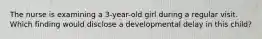 The nurse is examining a 3-year-old girl during a regular visit. Which finding would disclose a developmental delay in this child?