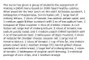 The nurse has given a group of students the assignment of making a DASH menu based on 2000 heart healthy calories. What would be the best lunch on this diet? A)Cheese sandwich, 1 tablespoon of mayonnaise, 6-inch Italian roll, 1 large leaf of iceberg lettuce, 2 slices of tomato, low-sodium potato salad, and 1 medium apple B)Ham sandwich with 2 oz of low-sodium ham, 1 teaspoon of Dijon mustard, 1 slice of cheddar cheese, 6-inch Italian roll, large leaf of iceberg lettuce, 2 slices of tomato, low-sodium potato salad, and 1 medium peach C)Beef sandwich with 2 oz of low-sodium beef; 1 tablespoon of Dijon mustard; 2 slices of reduced fat cheddar cheese; sesame roll; 1 large leaf of romaine lettuce; 2 slices of tomato; 1 cup of low-fat, low-sodium potato salad; and 1 medium orange D)1 low-fat grilled cheese sandwich on white bread, 1 large leaf of iceberg lettuce, 2 slices of tomato, 1 tablespoon of original ranch dressing, 1 individual package of corn chips, and 1 medium orange