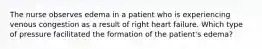 The nurse observes edema in a patient who is experiencing venous congestion as a result of right heart failure. Which type of pressure facilitated the formation of the patient's edema?