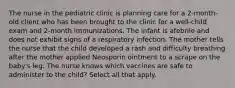 The nurse in the pediatric clinic is planning care for a 2-month-old client who has been brought to the clinic for a well-child exam and 2-month immunizations. The infant is afebrile and does not exhibit signs of a respiratory infection. The mother tells the nurse that the child developed a rash and difficulty breathing after the mother applied Neosporin ointment to a scrape on the baby's leg. The nurse knows which vaccines are safe to administer to the child? Select all that apply.