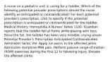 A nurse on a pediatric unit is caring for a toddler. Which of the following potential provider prescriptions should the nurse identify as anticipated or contraindicated? For each potential provider's prescription, click to specify if the potential prescription is anticipated or contraindicated for the toddler. Medical History: Hemophilia A Nurses' Notes 1100: Guardian reports that the toddler fell at home while playing with toys. Since the fall, the toddler has been very irritable, crying uncon Potential Provider's Prescription Anticipated Contraindicated Administer factor VIII. Apply ice packs to the affected joints. Administer morphine PRN pain. Perform passive range-of-motion (ROM) exercises during the first 12 hr following injury. Elevate the affected joints.