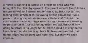 A nurse is planning to assess an 8-year-old child who was brought to the clinic by a parent. The parent reports the child has missed school for 3 weeks and refuses to go back due to "not feeling well". Which of the following actions should the nurse perform during the initial interview with the child? A. Ask the child to describe what things were like right before not wanting to go to school B. Use a direct question and ask the child why going to school is no longer fun C. Tell the child it is okay not to like school, but she has to go back D. Reassure the child that things might not be going well right now, but they will soon improve