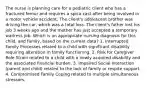 The nurse is planning care for a pediatric client who has a fractured femur and requires a spica cast after being involved in a motor vehicle accident. The client's adolescent brother was driving the car, which was a total loss. The client's father lost his job 3 weeks ago and the mother has just accepted a temporary waitress job. Which is an appropriate nursing diagnosis for this child, and family, based on the current data? 1. Interrupted Family Processes related to a child with significant disability requiring alteration in family functioning. 2. Risk for Caregiver Role Strain related to a child with a newly acquired disability and the associated financial burden. 3. Impaired Social Interaction (parent and child) related to the lack of family or respite support. 4. Compromised Family Coping related to multiple simultaneous stressors.